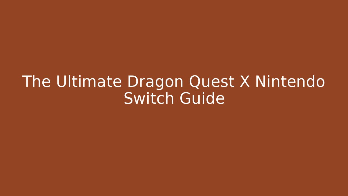 The Ultimate Dragon Quest X Nintendo Switch Guide - Buddy Program