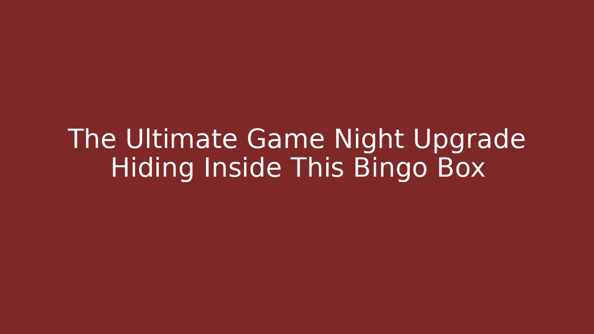 The Ultimate Game Night Upgrade Hiding Inside This Bingo Box