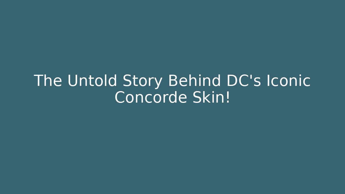 The Untold Story Behind DC's Iconic Concorde Skin! - Buddy Program