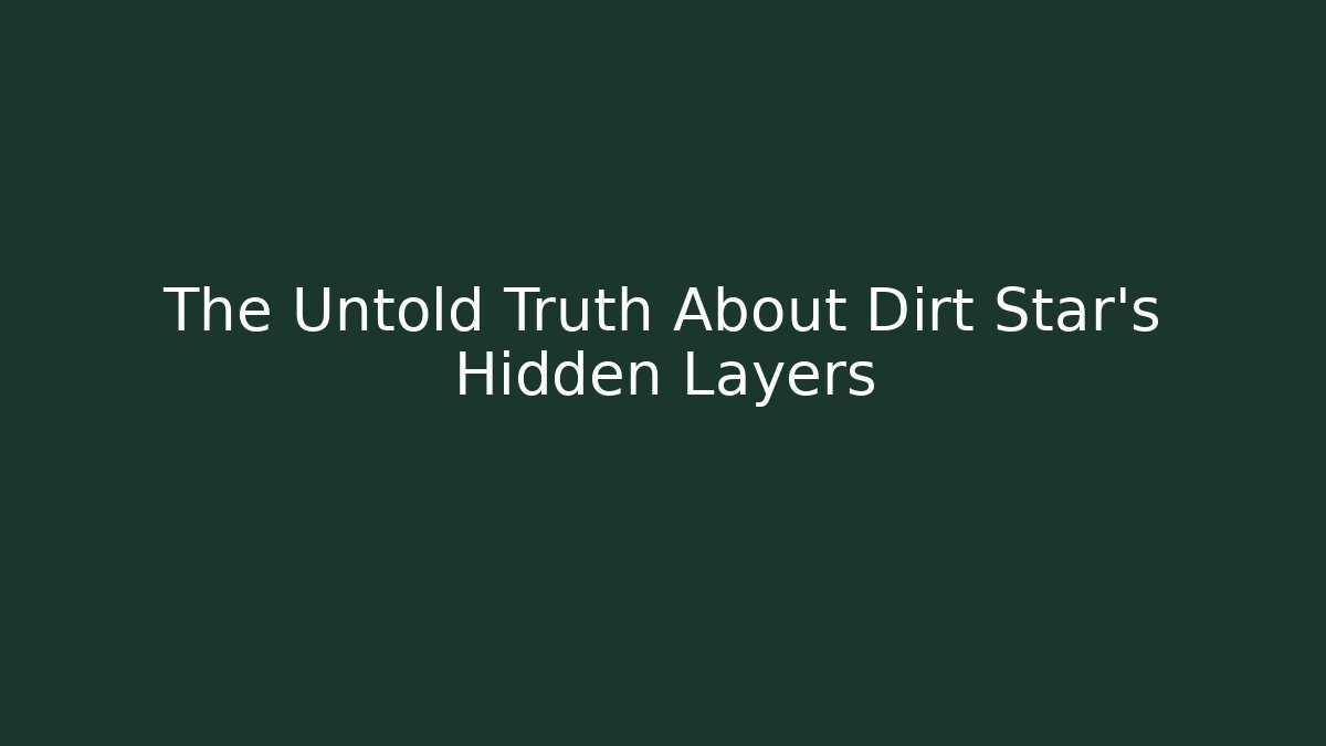 The Untold Truth About Dirt Star's Hidden Layers - Buddy Program