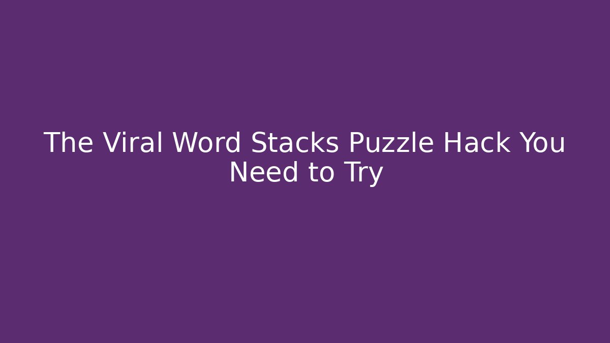 The Viral Word Stacks Puzzle Hack You Need to Try - Buddy Program