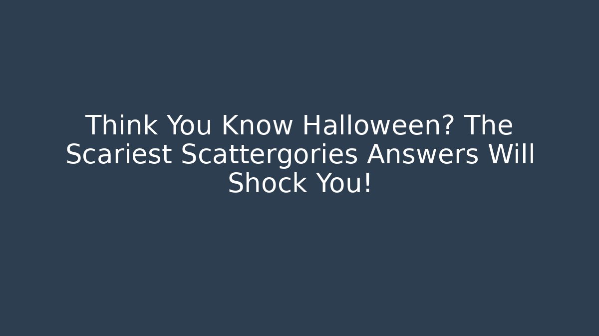Think You Know Halloween? The Scariest Scattergories Answers Will Shock You!