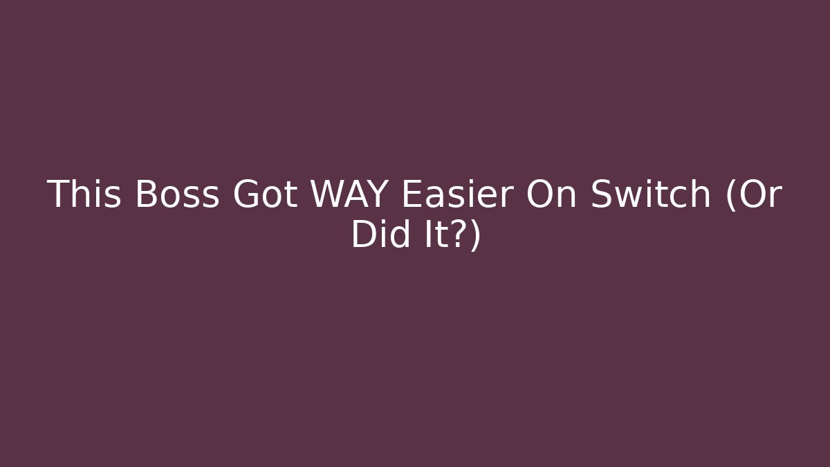 This Boss Got WAY Easier On Switch (Or Did It?) - Buddy Program