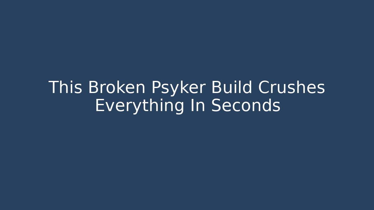 This Broken Psyker Build Crushes Everything In Seconds