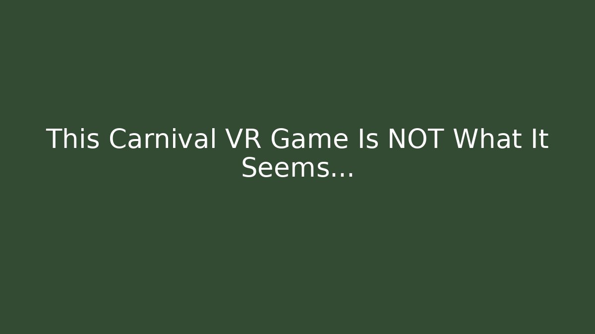 This Carnival VR Game Is NOT What It Seems… - Buddy Program