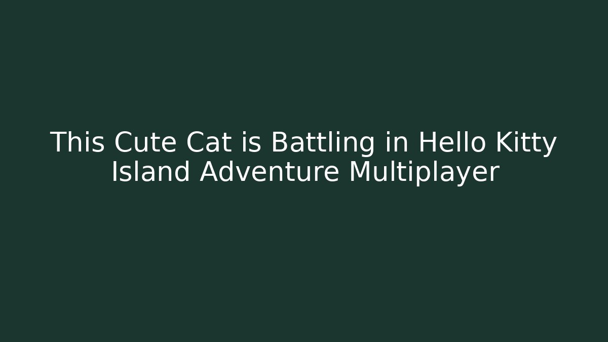 This Cute Cat is Battling in Hello Kitty Island Adventure Multiplayer - Buddy Program