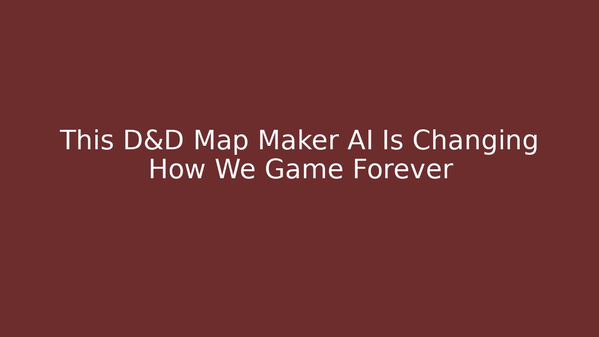 This D&D Map Maker AI Is Changing How We Game Forever