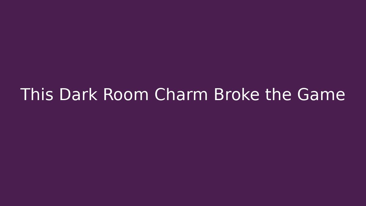 This Dark Room Charm Broke the Game - Buddy Program