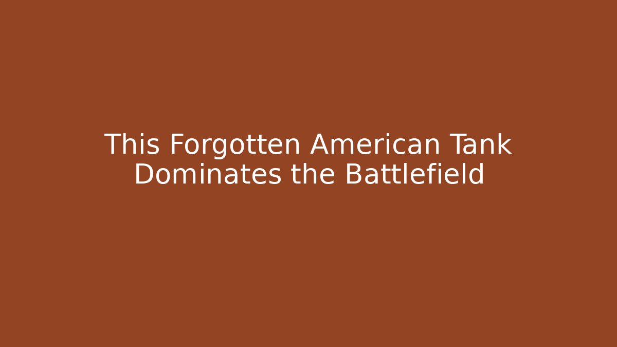 This Forgotten American Tank Dominates the Battlefield