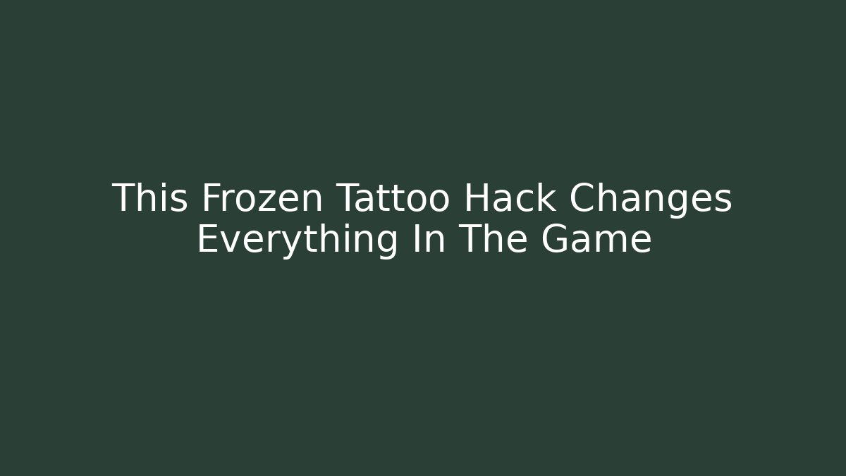 This Frozen Tattoo Hack Changes Everything In The Game - Buddy Program