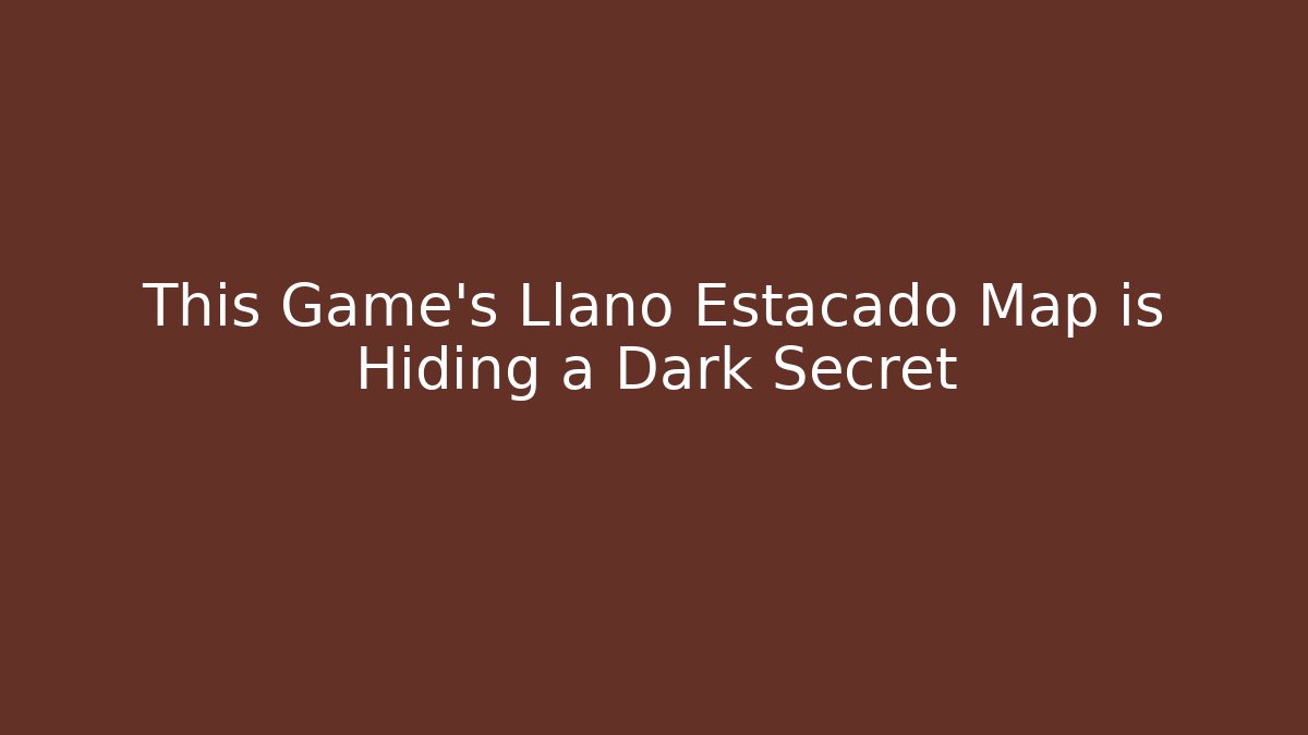This Game’s Llano Estacado Map is Hiding a Dark Secret