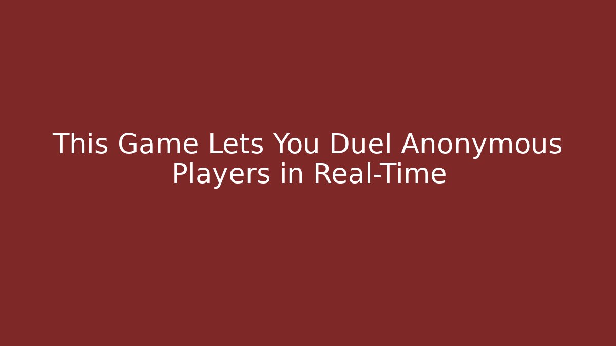 This Game Lets You Duel Anonymous Players in Real-Time