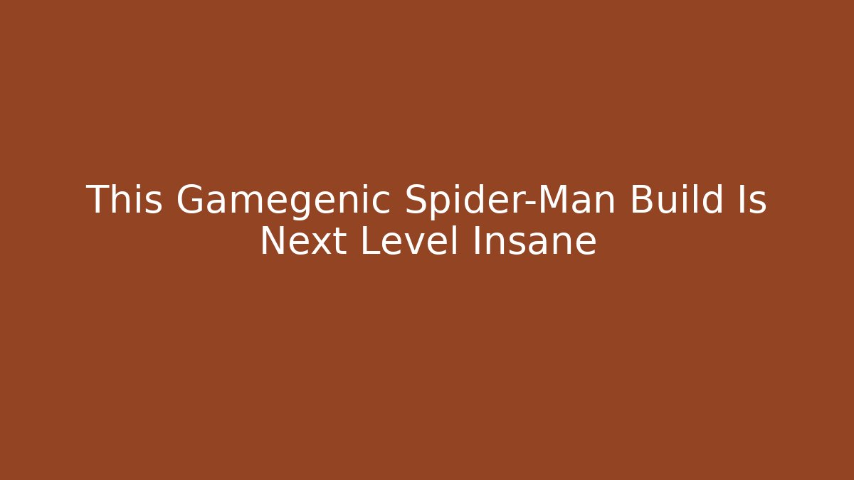 This Gamegenic Spider-Man Build Is Next Level Insane - Buddy Program