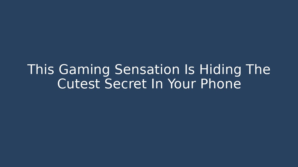 This Gaming Sensation Is Hiding The Cutest Secret In Your Phone - Buddy Program