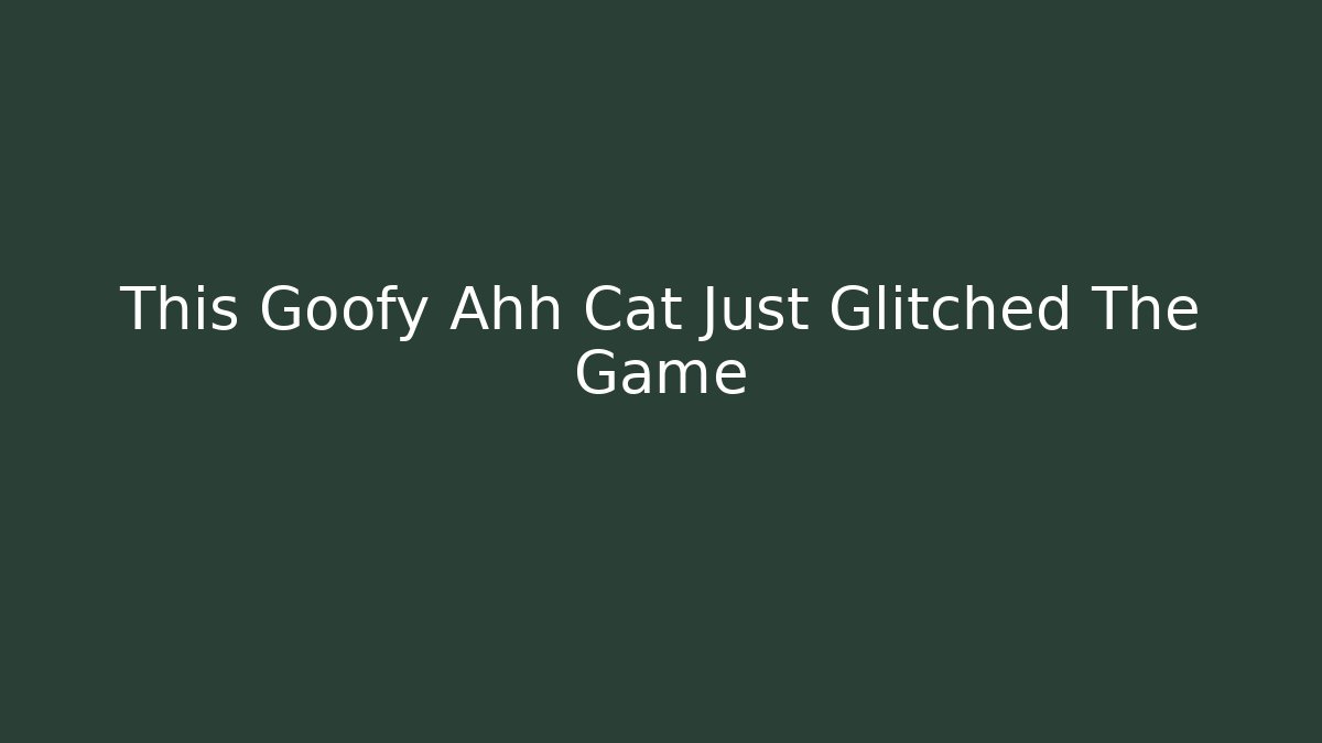 This Goofy Ahh Cat Just Glitched The Game