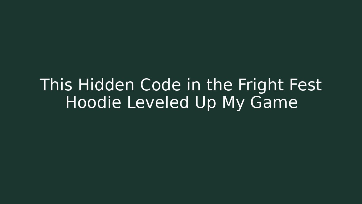 This Hidden Code in the Fright Fest Hoodie Leveled Up My Game