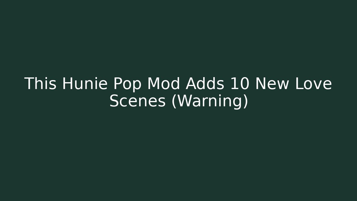 This Hunie Pop Mod Adds 10 New Love Scenes (Warning)