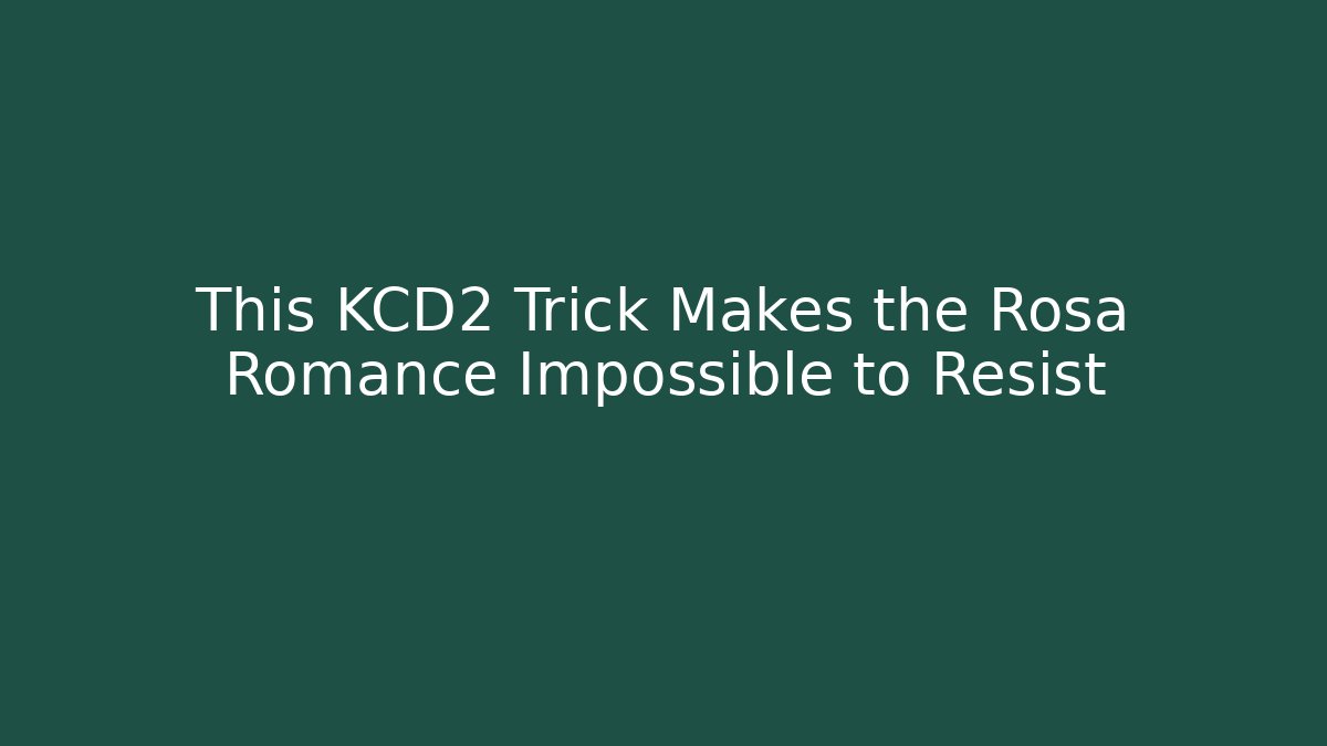This KCD2 Trick Makes the Rosa Romance Impossible to Resist