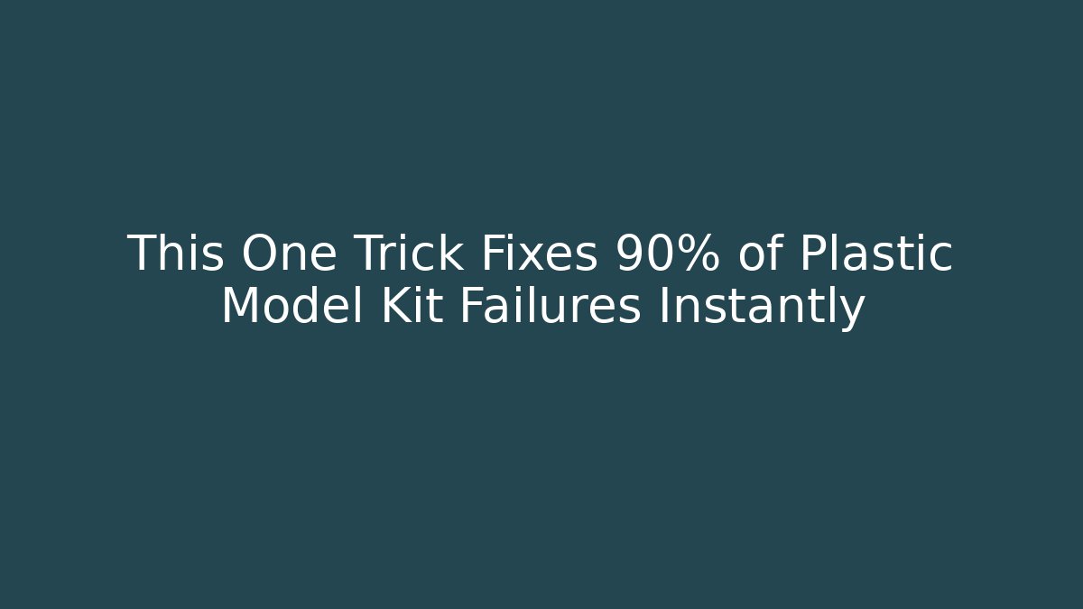 This One Trick Fixes 90% of Plastic Model Kit Failures Instantly