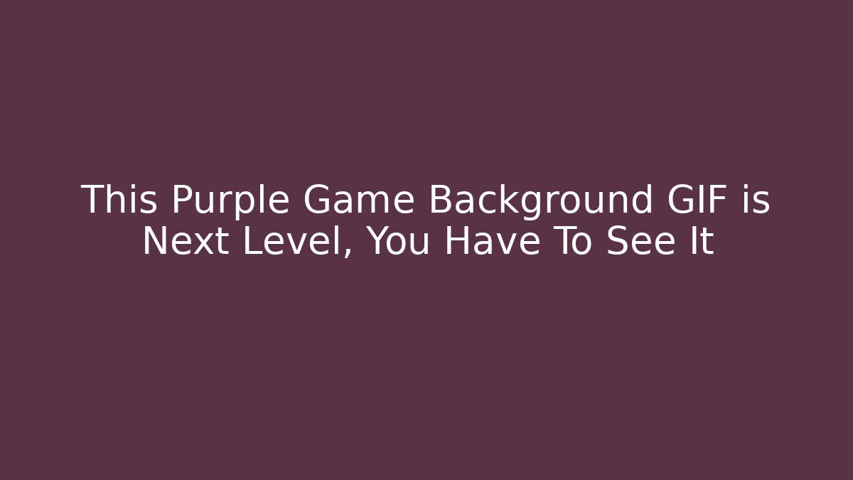 This Purple Game Background GIF is Next Level, You Have To See It