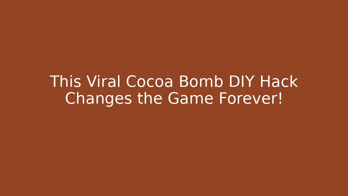 This Viral Cocoa Bomb DIY Hack Changes the Game Forever! - Buddy Program
