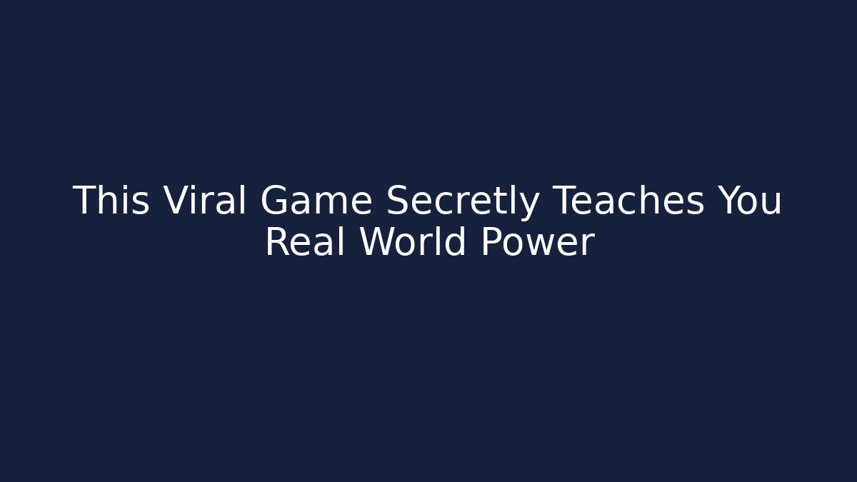 This Viral Game Secretly Teaches You Real World Power
