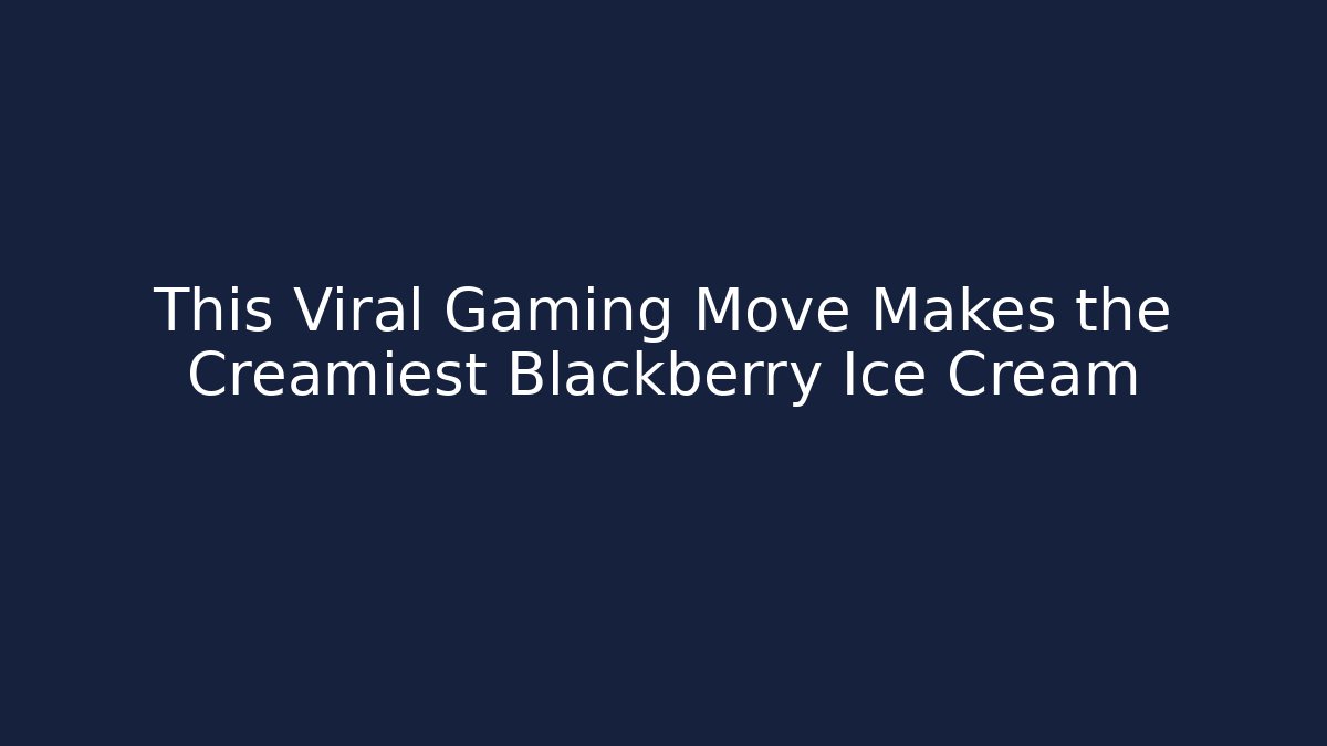 This Viral Gaming Move Makes the Creamiest Blackberry Ice Cream