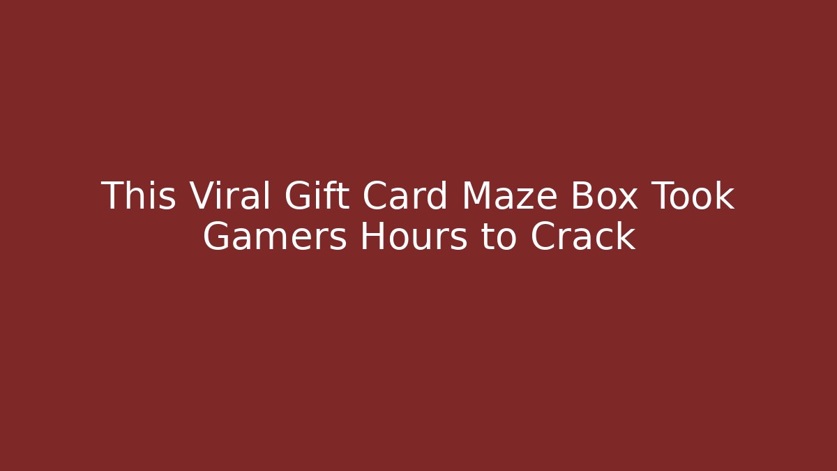 This Viral Gift Card Maze Box Took Gamers Hours to Crack