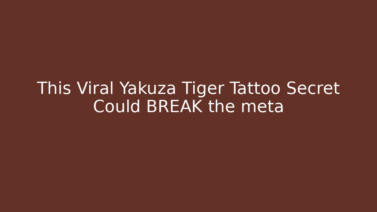 This Viral Yakuza Tiger Tattoo Secret Could BREAK the meta