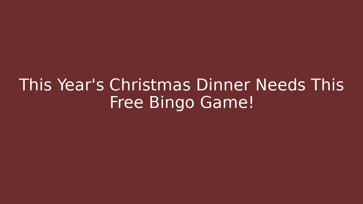 This Year’s Christmas Dinner Needs This Free Bingo Game! - Buddy Program