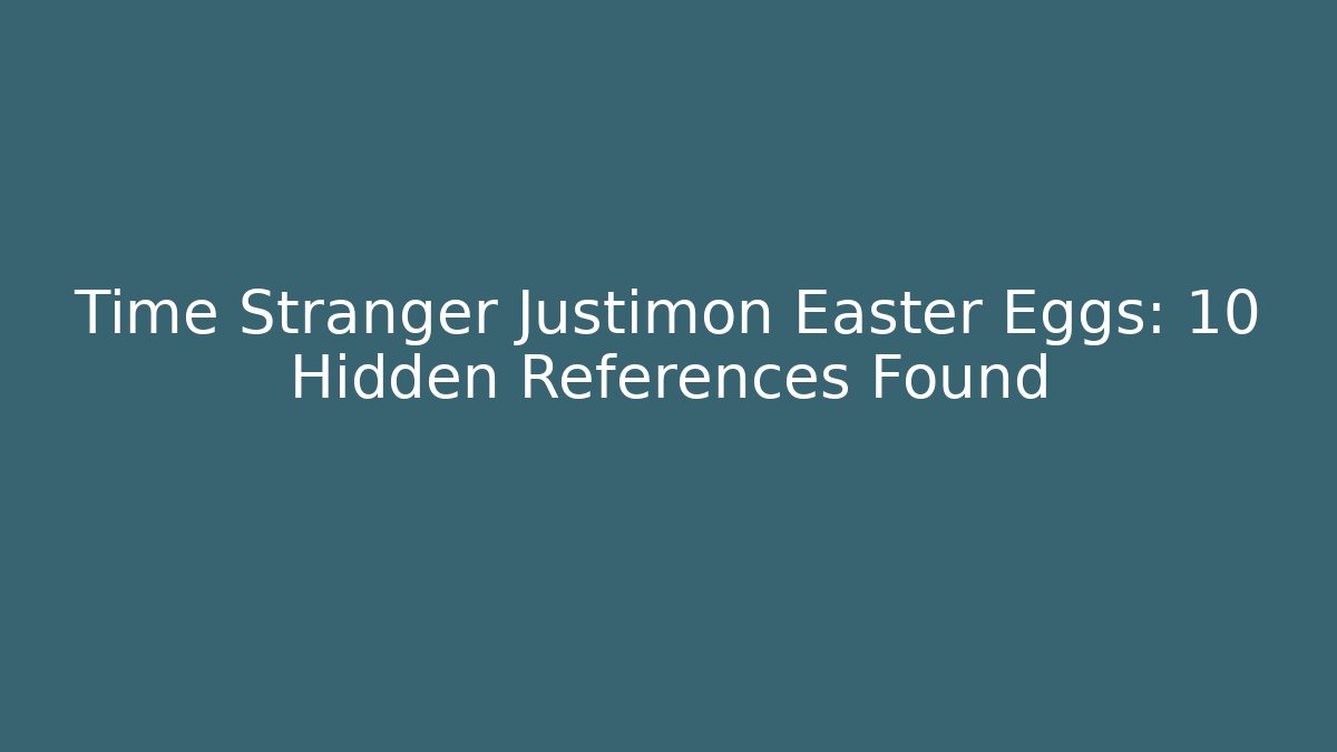 Time Stranger Justimon Easter Eggs: 10 Hidden References Found - Buddy Program