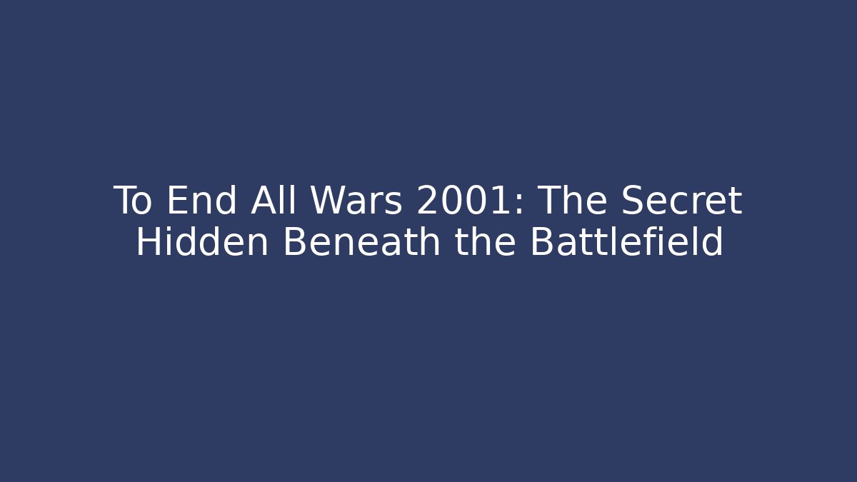 To End All Wars 2001: The Secret Hidden Beneath the Battlefield - Buddy Program