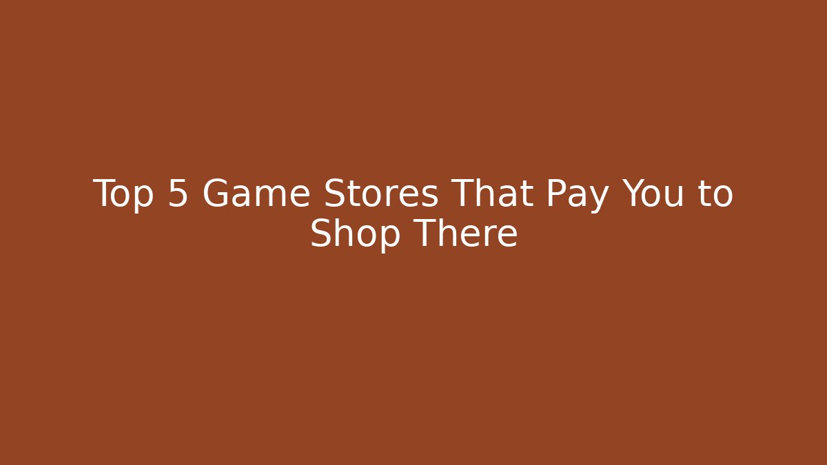 Top 5 Game Stores That Pay You to Shop There - Buddy Program