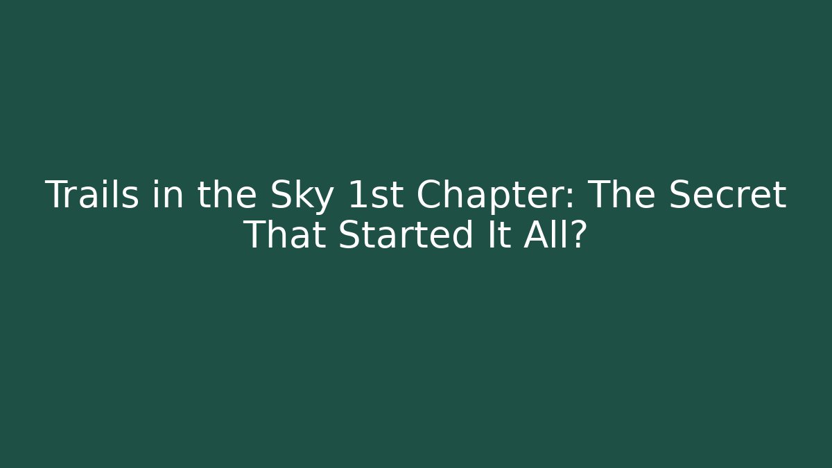 Trails in the Sky 1st Chapter: The Secret That Started It All? - Buddy Program