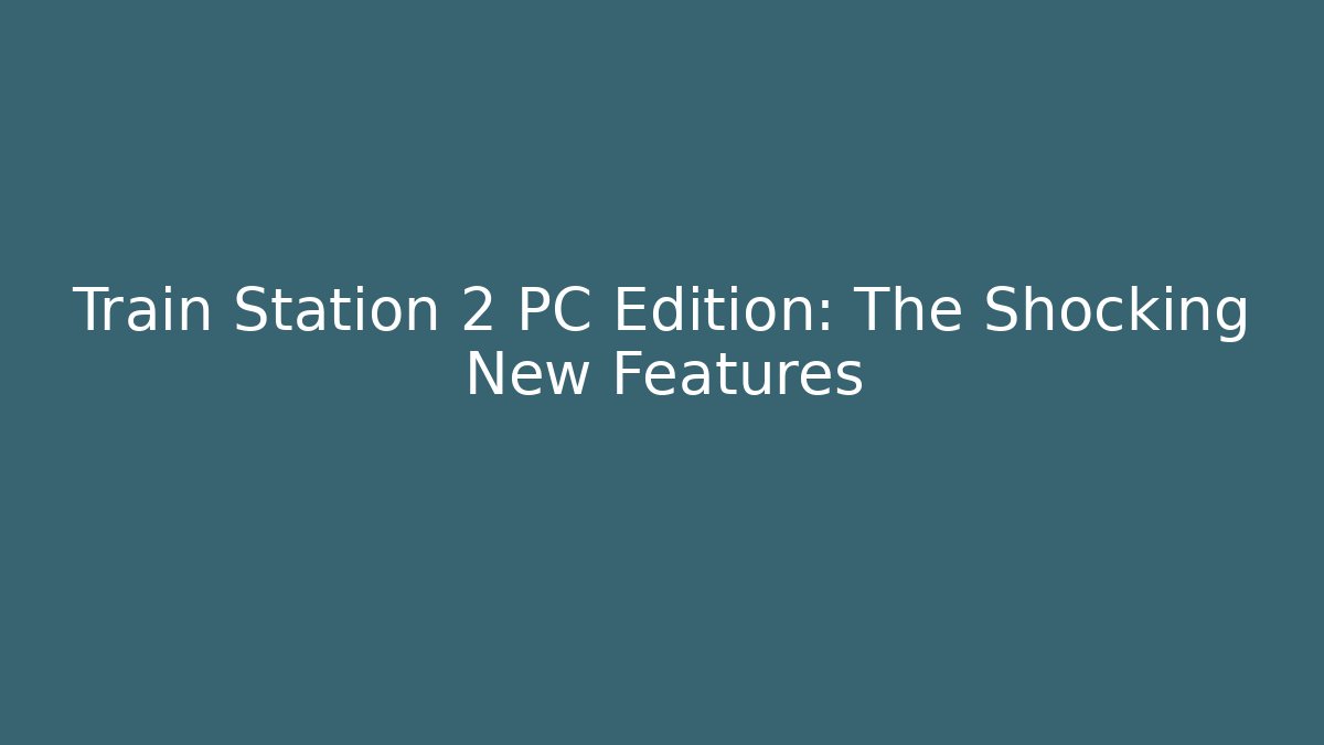 Train Station 2 PC Edition: The Shocking New Features - Buddy Program