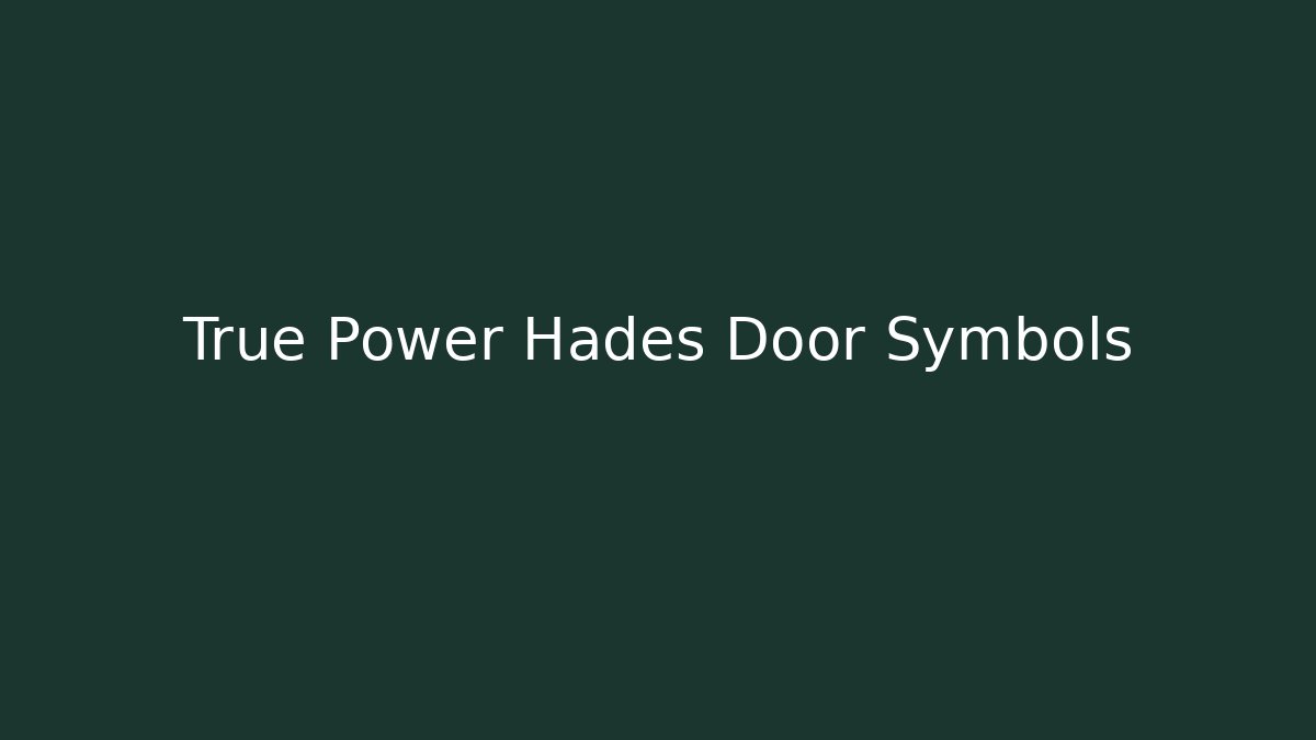 True Power Hades Door Symbols