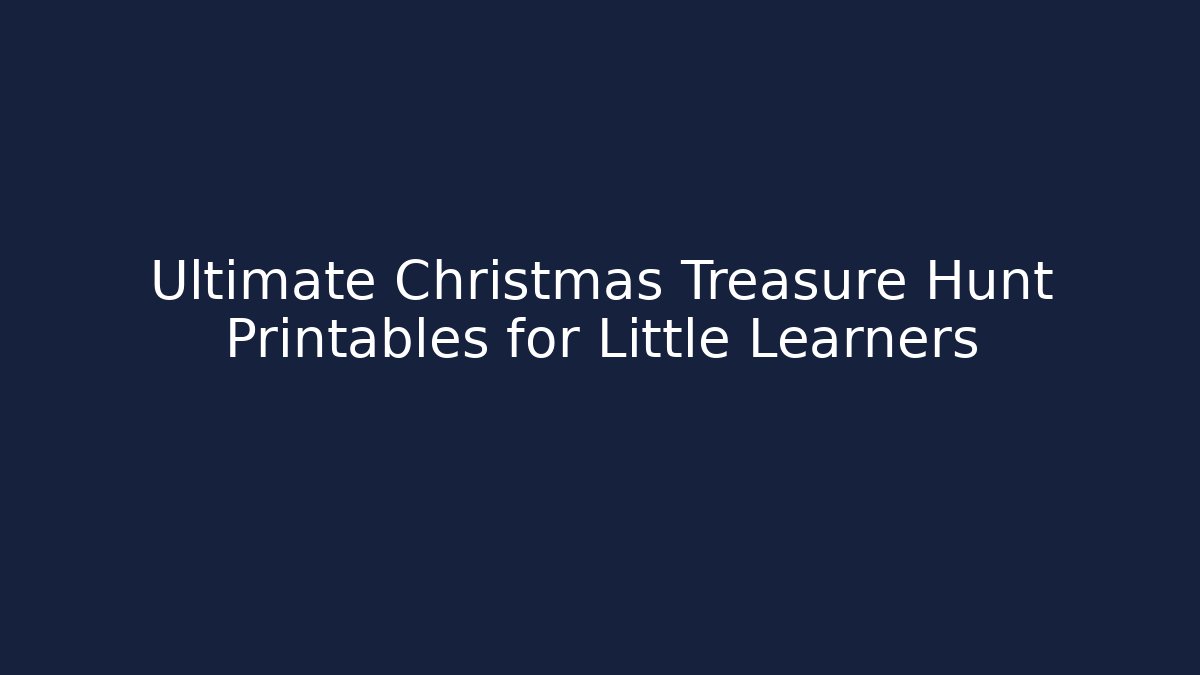 Ultimate Christmas Treasure Hunt Printables for Little Learners - Buddy Program