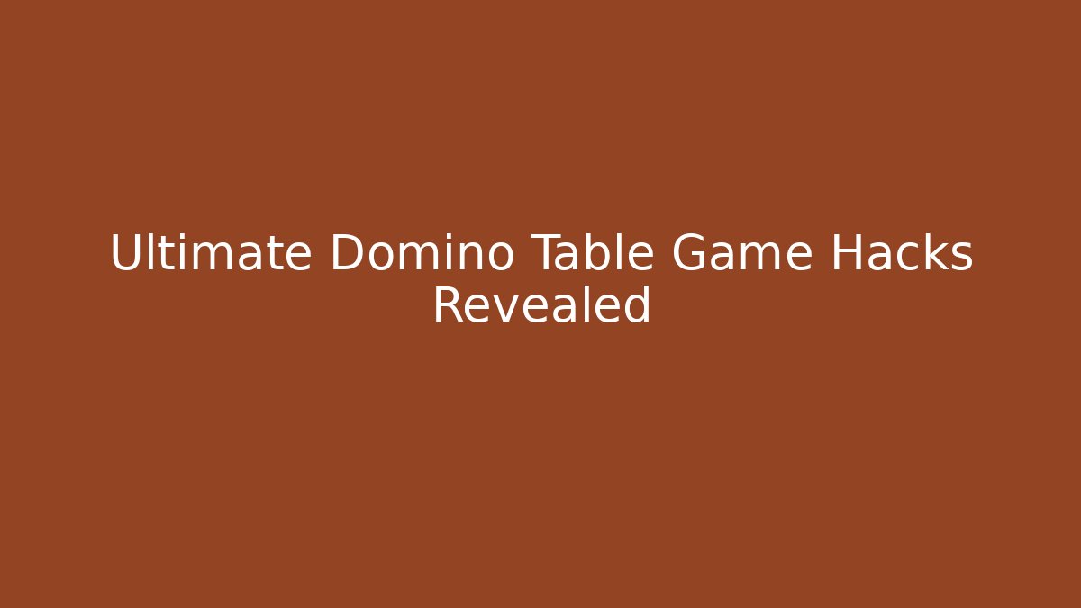 Ultimate Domino Table Game Hacks Revealed - Buddy Program