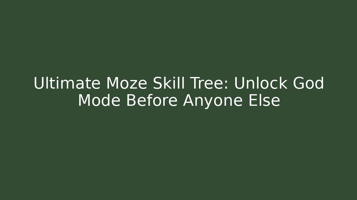 Ultimate Moze Skill Tree: Unlock God Mode Before Anyone Else