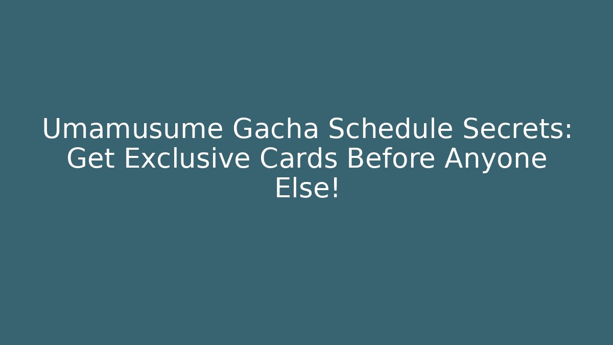 Umamusume Gacha Schedule Secrets: Get Exclusive Cards Before Anyone Else! - Buddy Program