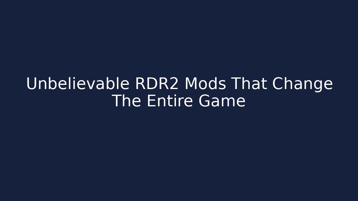 Unbelievable RDR2 Mods That Change The Entire Game