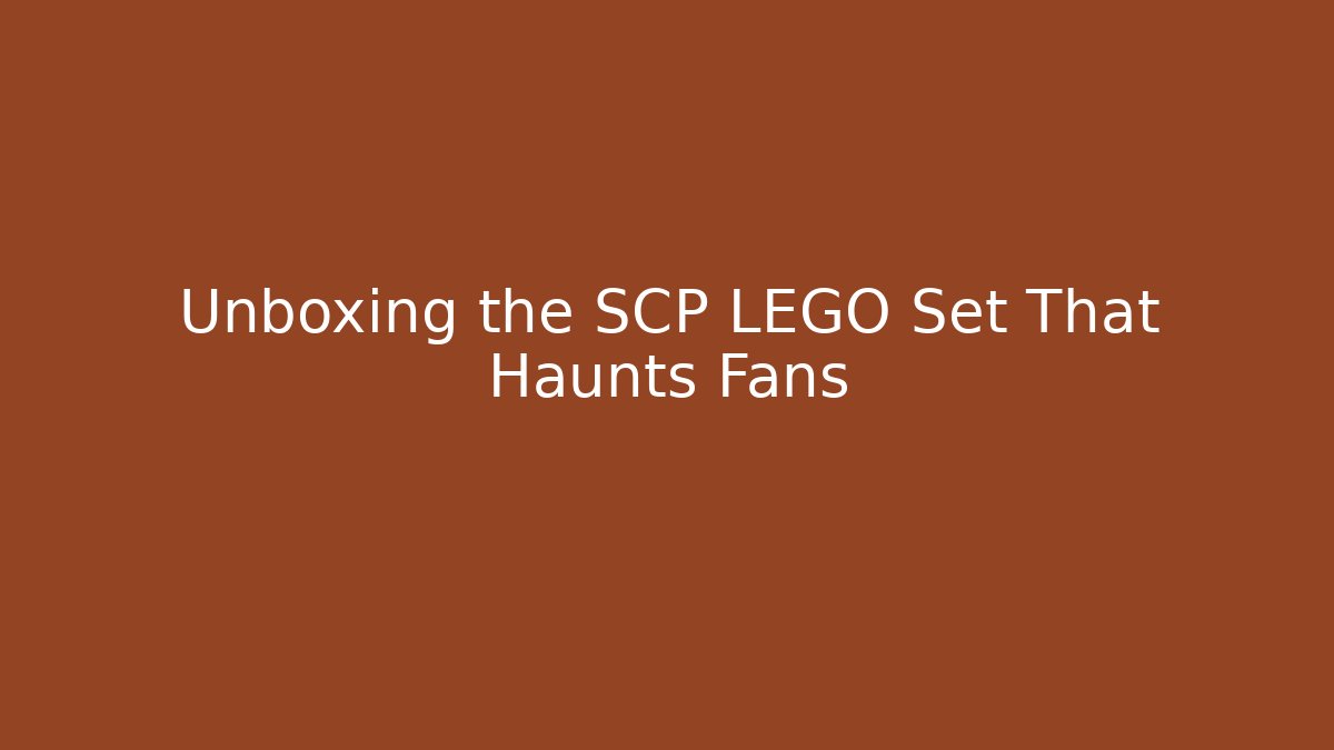 Unboxing the SCP LEGO Set That Haunts Fans