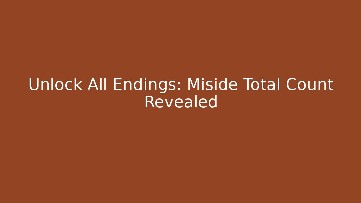Unlock All Endings: Miside Total Count Revealed - Buddy Program