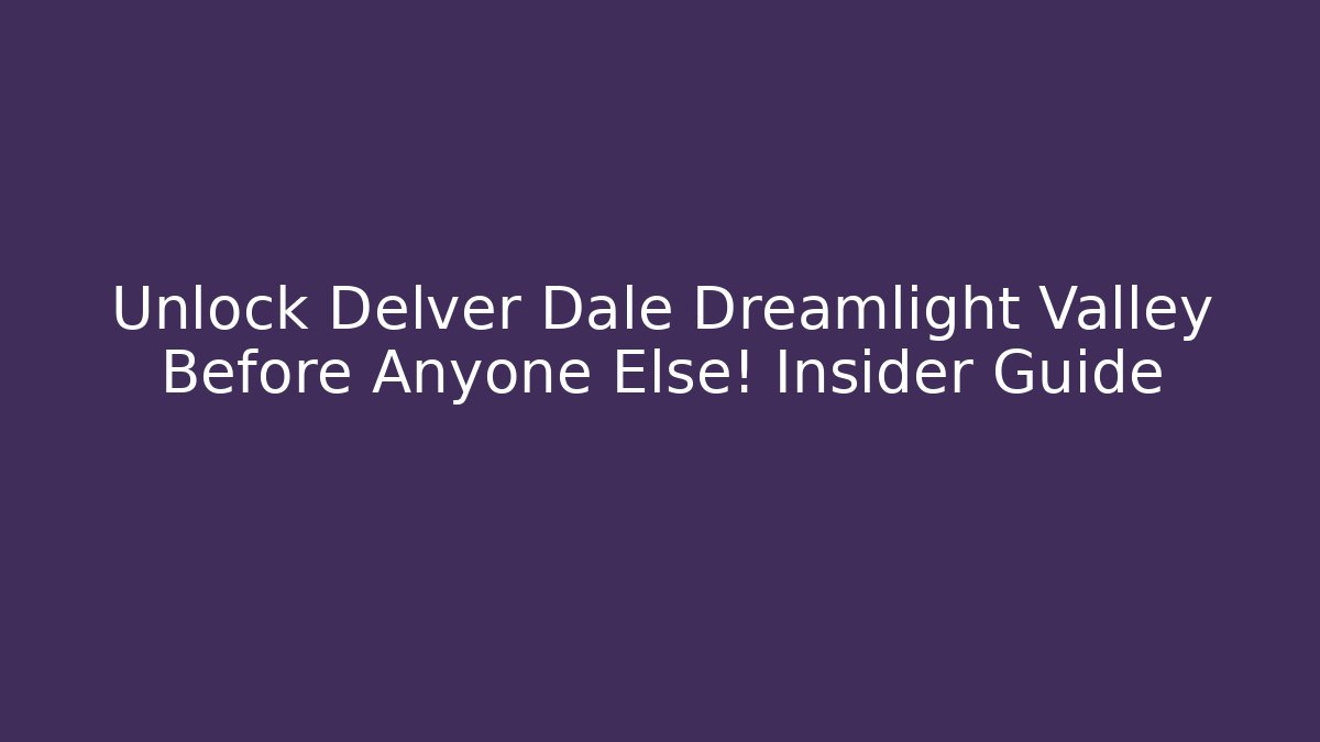 Unlock Delver Dale Dreamlight Valley Before Anyone Else! Insider Guide - Buddy Program