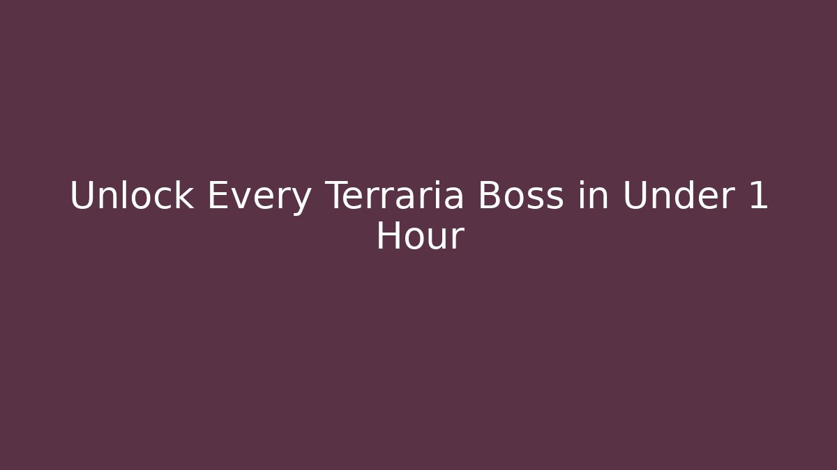 Unlock Every Terraria Boss in Under 1 Hour