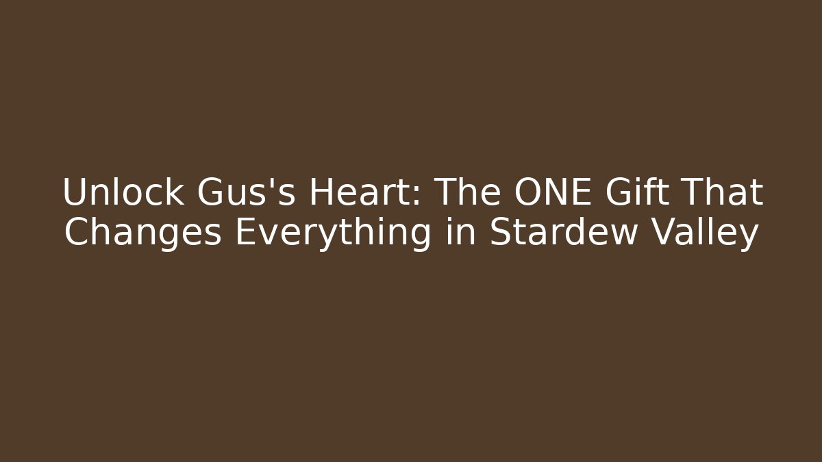 Unlock Gus's Heart: The ONE Gift That Changes Everything in Stardew Valley - Buddy Program