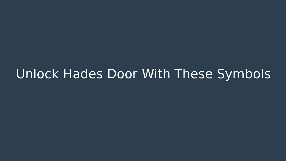 Unlock Hades Door With These Symbols