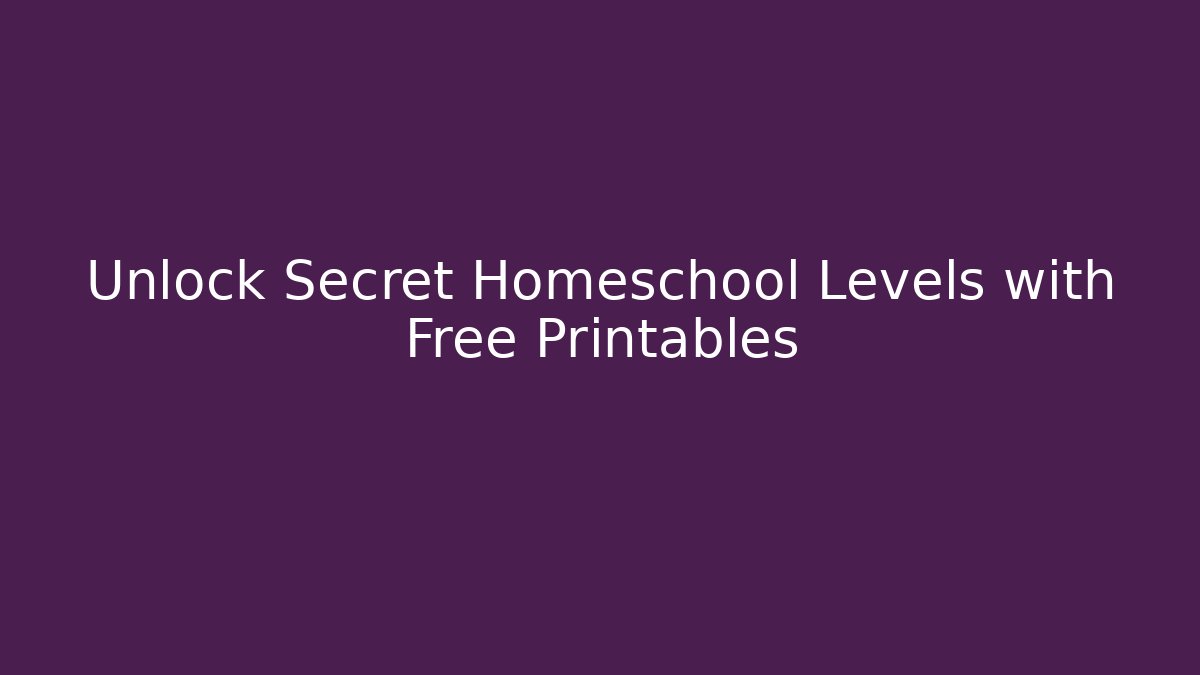 Unlock Secret Homeschool Levels with Free Printables - Buddy Program