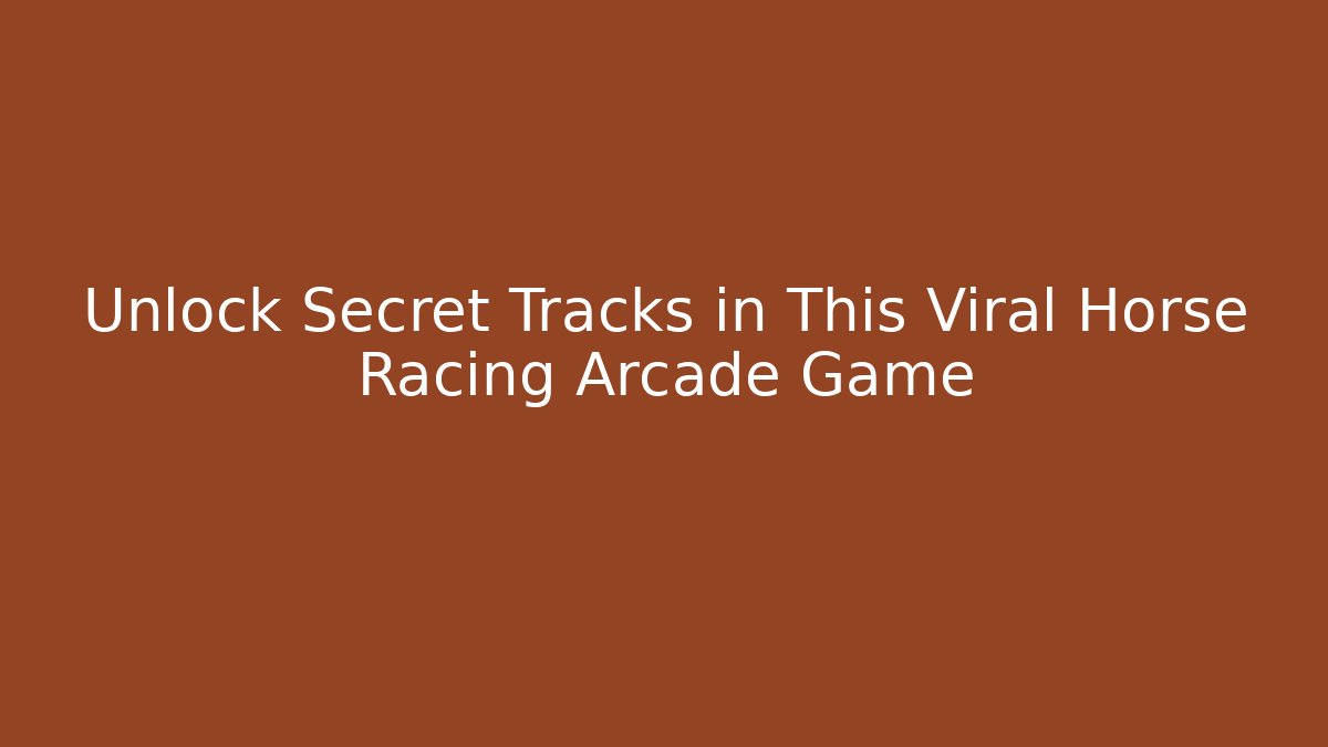 Unlock Secret Tracks in This Viral Horse Racing Arcade Game