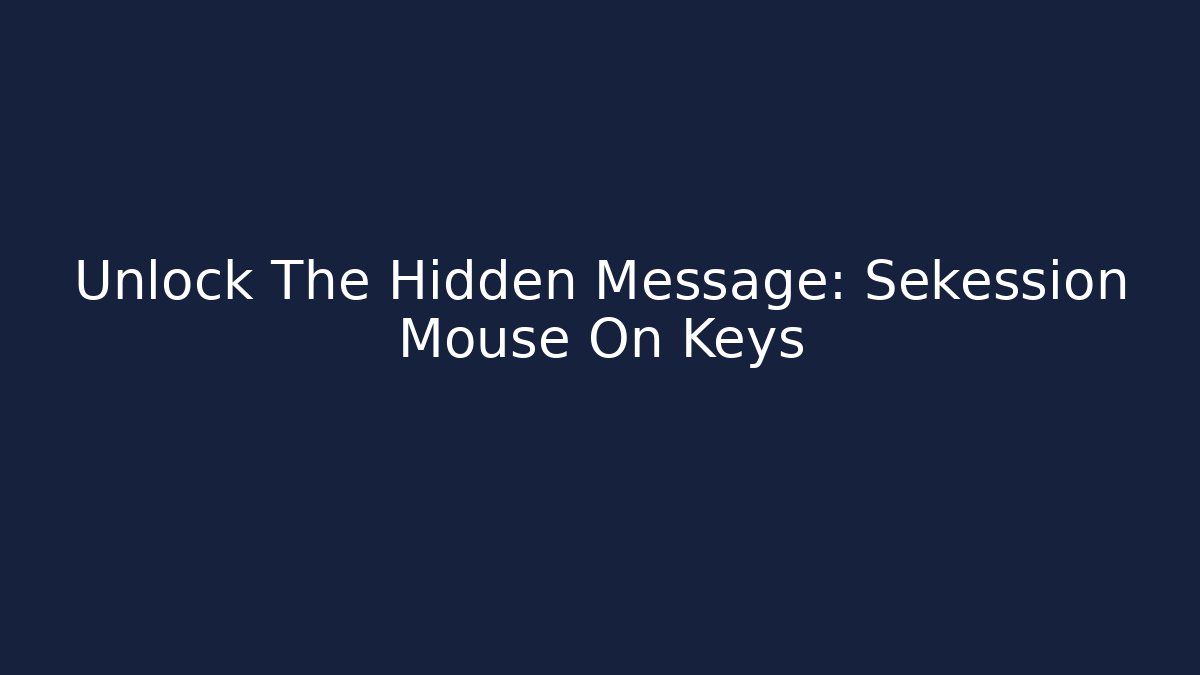 Unlock The Hidden Message: Sekession Mouse On Keys - Buddy Program